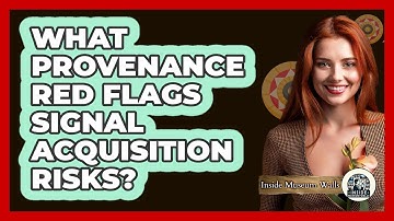 What Provenance Red Flags Signal Acquisition Risks?