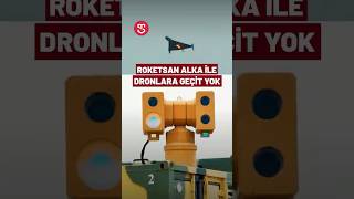 ROKETSAN ALKA ile dronlara geçit yok!
