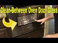 Clean BETWEEN Oven Glass - How to