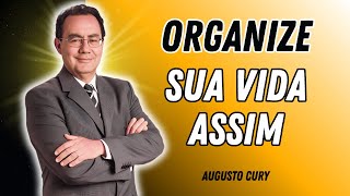 TRANSFORME SUA VIDA E ORGANIZE SUA MENTE COM ESTAS 7 ESTRATÉGIAS | AUGUSTO CURY