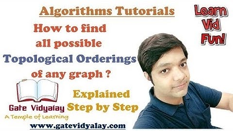Topological Sorting | How to find all the possible topological orderings of a given graph?