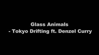 Glass Animals – Tokyo Drifting (with Denzel Curry) Lyrics