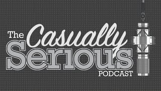The Casually Serious Podcast - 360° of Cannabis Ep.1 of 4