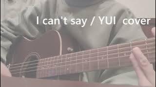 I can't say / YUI cover