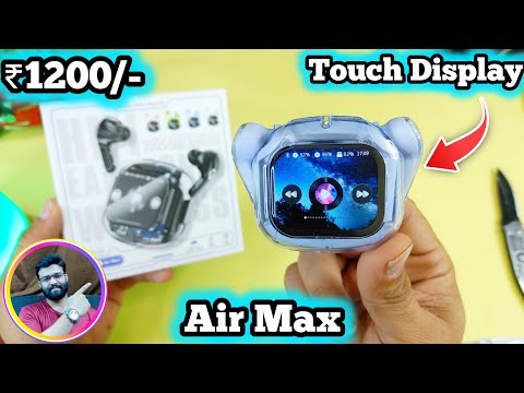 Air Max Touch Display Earbuds Unboxing