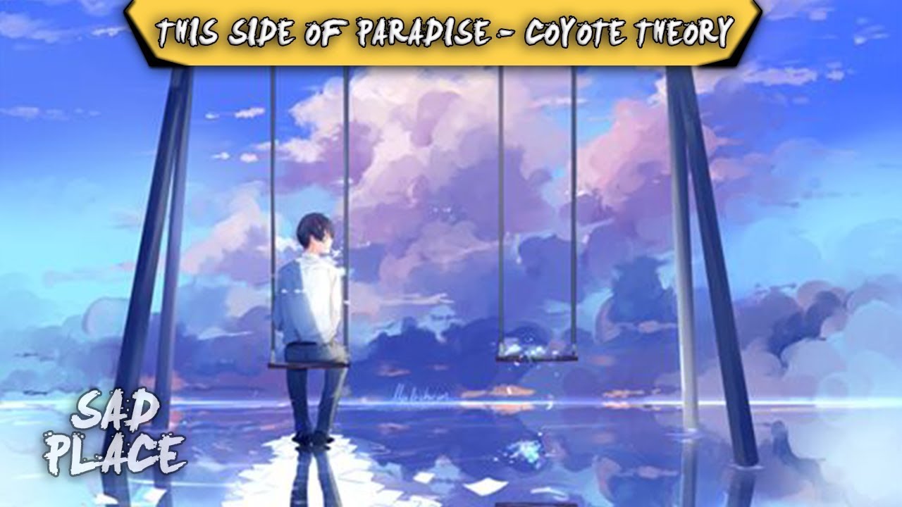 TRADUÇÃO}「This Side Of Paradise」- Coyote Theory 