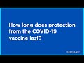 How long does COVID-19 vaccine protection last?