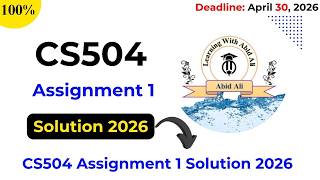 CS504 Assignment 1 Solution 2026 | CS504 | Assignment 1 | Solution 2026 | Deadline: April 30, 2026