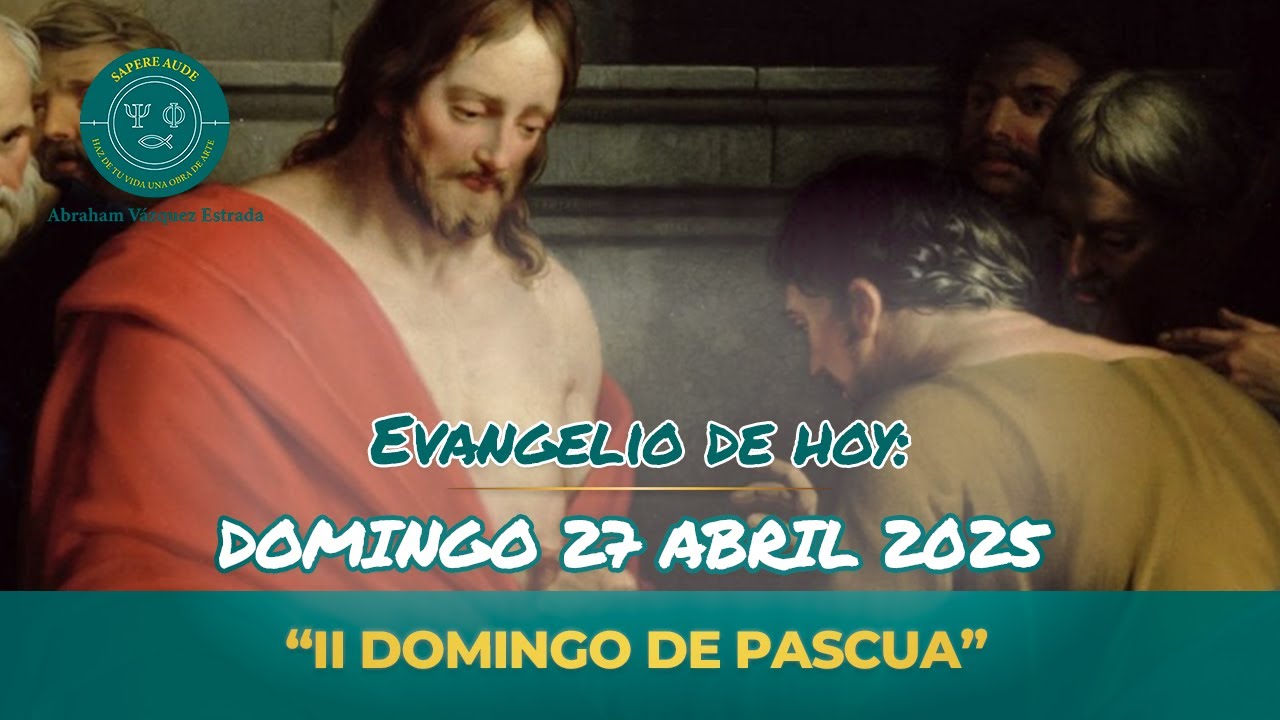 II Domingo de Pascua. Lecturas y evangelio de hoy Domingo 27 Abril 2025 ...