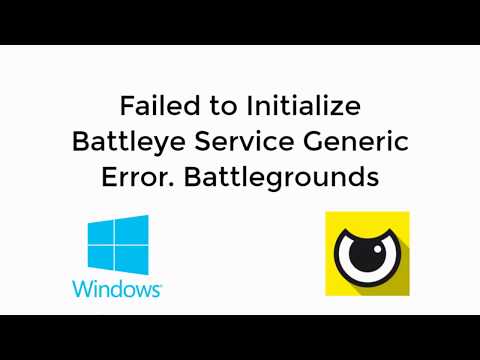 FIX Failed To Initialize Battleye Service Generic Error. Battlegrounds [UPDATED SOLVED]