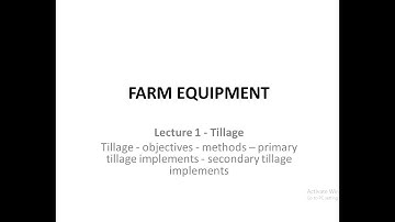 Farm Equipment|Lecture 1|Types of tillage and implements used