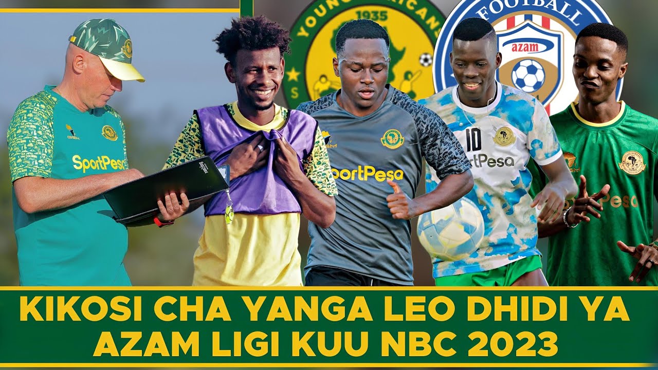 Kikosi Cha Yanga Kinachoanza Leo Dhidi Ya Azam Fc Mechi Ya Ligi Kuu NBC ...