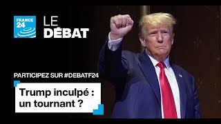 Donald Trump visé par 37 chefs d'inculpation : un tournant ? • FRANCE 24