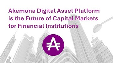 Akemona Digital Asset Platform is the Future of Capital Markets for Financial Institutions