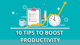 10 Tips to Help Increase Your Productivity
