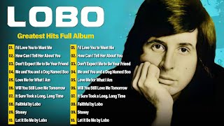 Lobo Greatest Hits Full Album 2025 || Lobo Best Songs Of All Time - Best Songs Of Lobo