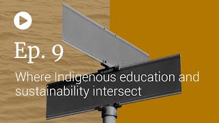 Perspectives LIVE - Ep. 9 - Where Indigenous education and sustainability intersect
