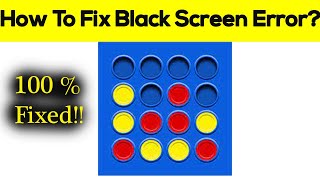 How to Fix 4 in a row king App Black Screen Error Problem Solved in Android & Ios screenshot 4