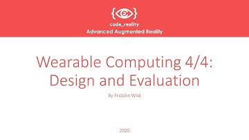 Advanced Augmented Reality: Wearable Computing 4/4: Design and Evaluation