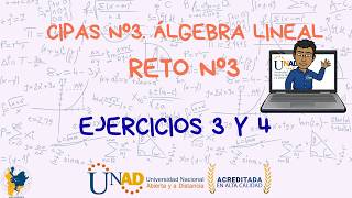 Algebra Lineal. Reto 3 : Ejercicios 3 y 4 .
