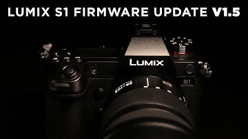 Lumix S1 Firmware Update | Panasonic Lumix S1 Firmware Update | Lumix S1 Firmware 1.5
