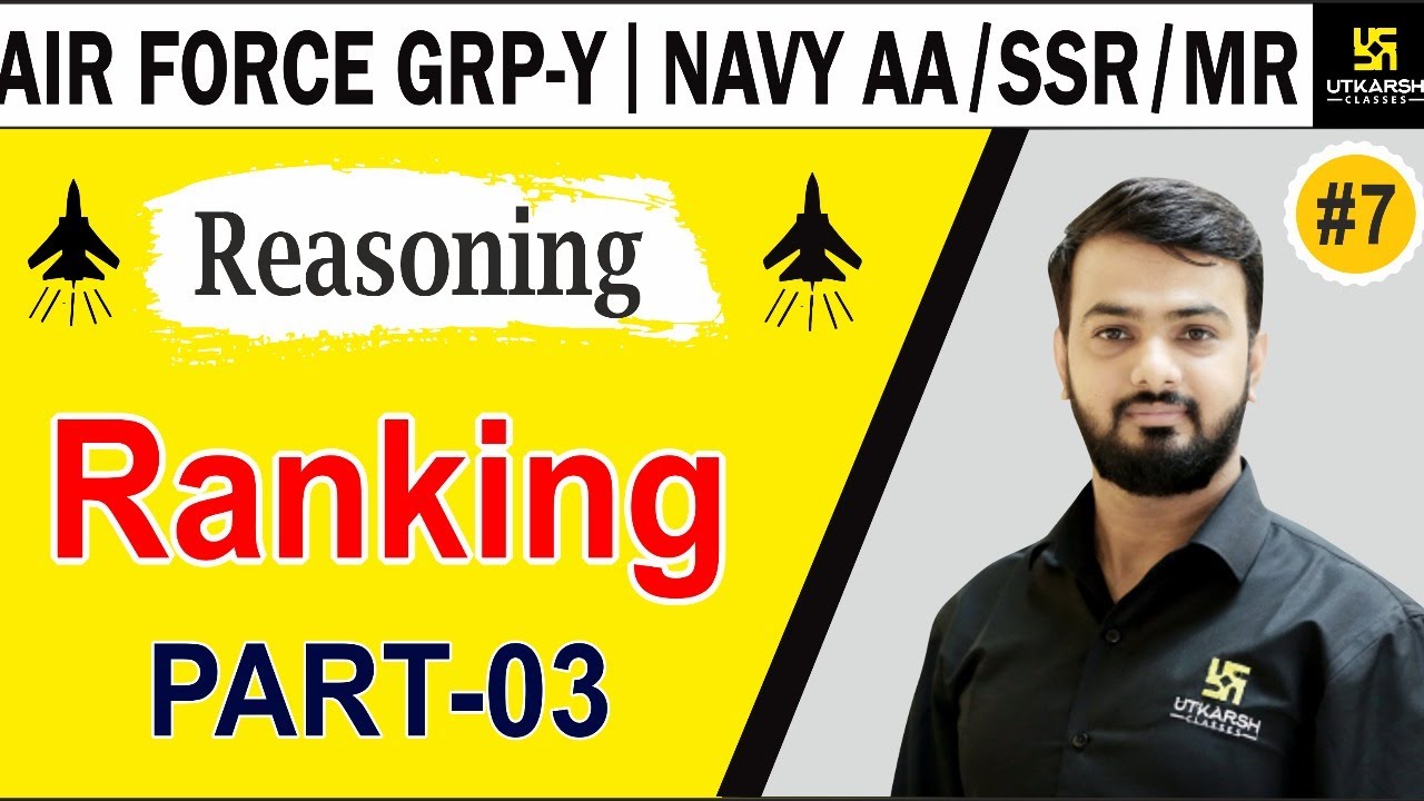 Ranking | Reasoning #7 | AIRFORCE Group-Y (Navy AA | SSR) Anil Sir