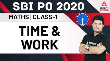 Time and Work for SBI PO 2020 Maths Preparation (Class -1) | Adda247
