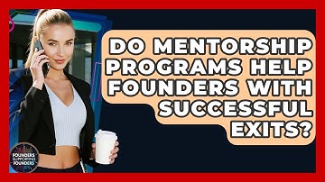Do Mentorship Programs Help Founders With Successful Exits? - Founders Supporting Founders