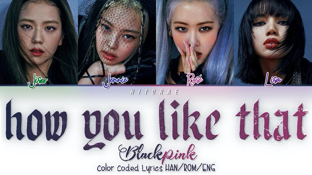 BLACKPINK – How You Like That Color Coded Lyrics HAN/ROM/ENG - YouTube