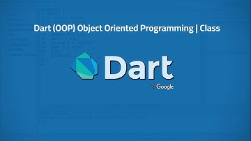 14 - Dart (OOP) Object Oriented Programming | Class