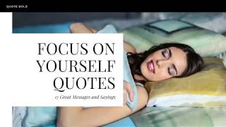 17 Focus on Yourself Quotes to Inspire You