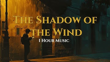 The Shadow of the Wind: Mysterious Background Music for Reading (1 Hour)