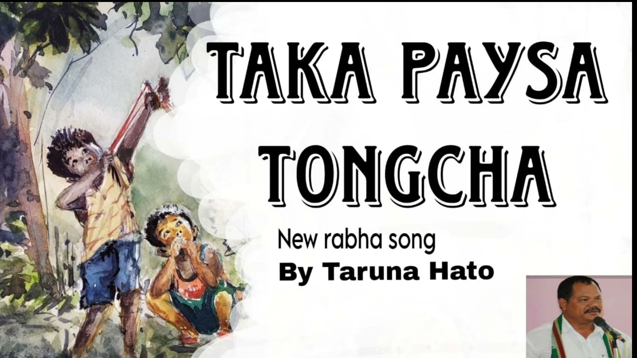 TAKA PAYSA TONGCHAa new Rabha official Audio song