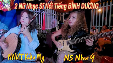 Hai nữ nhạc sĩ nổi tiếng ở Bình Dương | NNƯT Kiều My & NS Như Ý| Trường Sơn AT