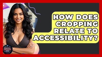 How Does Cropping Relate To Accessibility? - Graphic Design Nerd