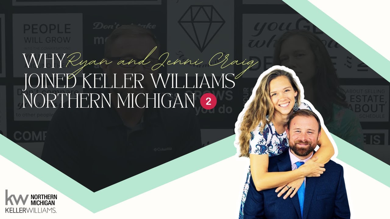 Why Ryan & Jenni Craig Joined Keller Williams Northern Michigan 2