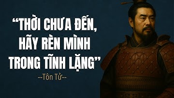 Tôn Tử – Biết Lùi Một Bước, Tiến Ngàn Dặm | Trí Tuệ Cổ Nhân