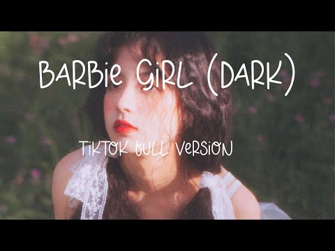 Barbie girl (dark) - TikTok full version - madsteaparty (Lyrics) ?