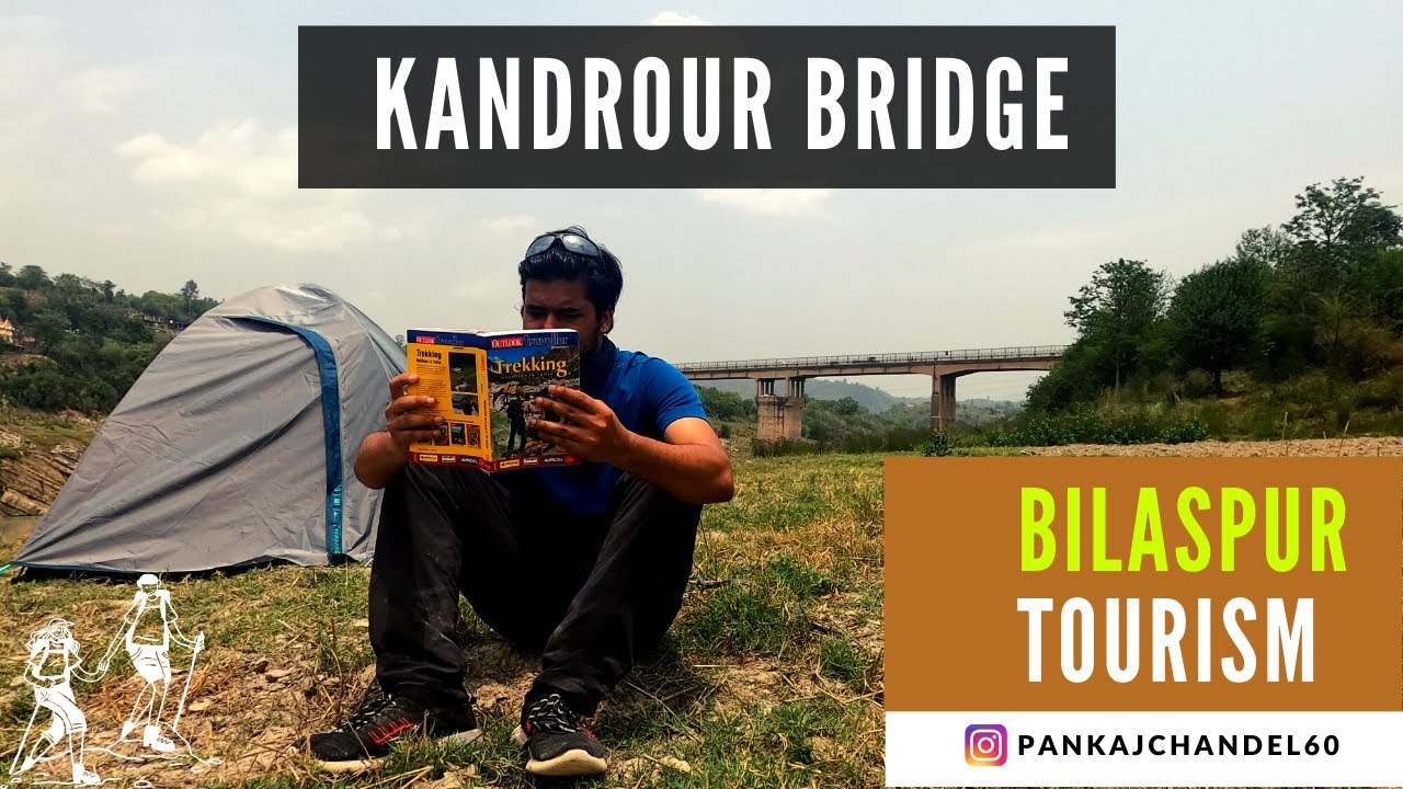 Kandrour Bridge, Bilaspur Himachal Pradesh Camping in Kandrour