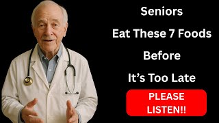 Seniors, I Am Begging You To Start Eating These 7 Foods Can Change Your Health