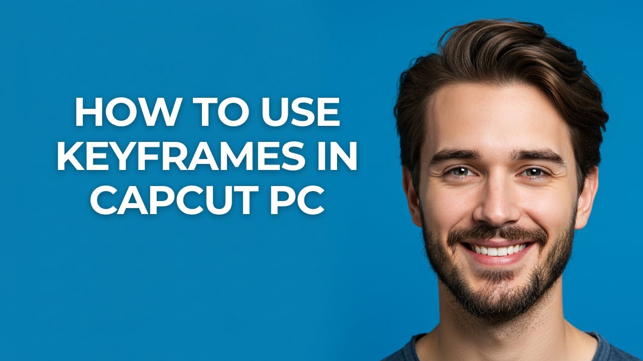 How To Use Keyframes In CapCut PC - GUIDE! - YouTube