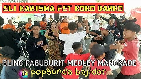 ELING PABUBURIT MEDLEY MANGKADE VOK ELI KARISAMA BALAD DARSO FET KOKO DARKO live tugu