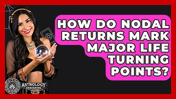 How Do Nodal Returns Mark Major Life Turning Points? - Astrology Awakening