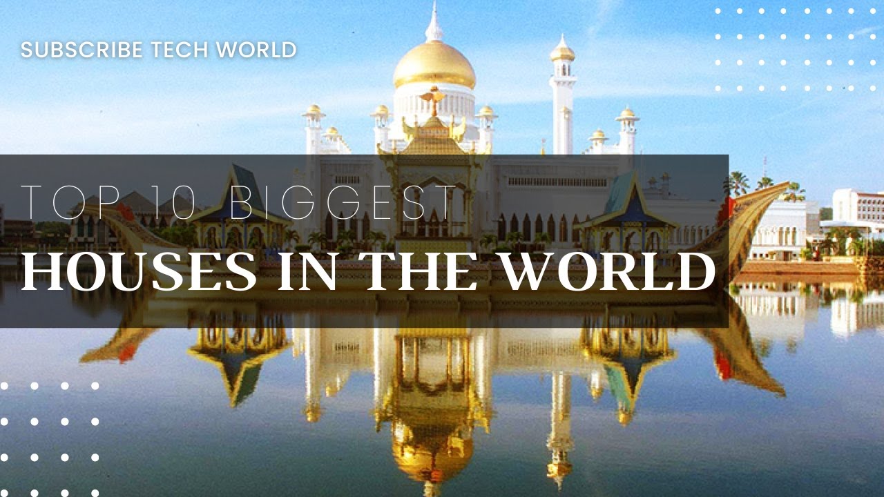 Top 10 Biggest Houses in the world 2022 | TECH WORLD - YouTube
