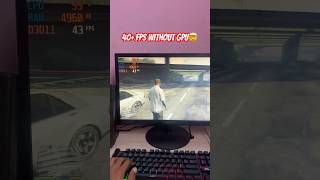 40+ FPS GTA V without GPU🤯🔥#gtav #budgetpcbuild #25kgamingpc #sairozgaming #gtapc #gta6