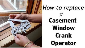 How to Replace a Crank Operator on a  Casement Window