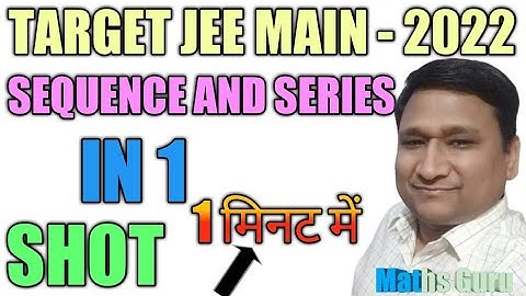 Sequence and Series in 1 Shot: Class 11 Maths: JEE Main & Advance 2022: IIT: PYQ