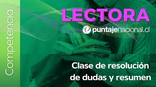 PAES | Competencia Lectora | Clase de resolución de dudas y resumen PAES | Competencia Lectora | Clase de resolución de dudas y resumen