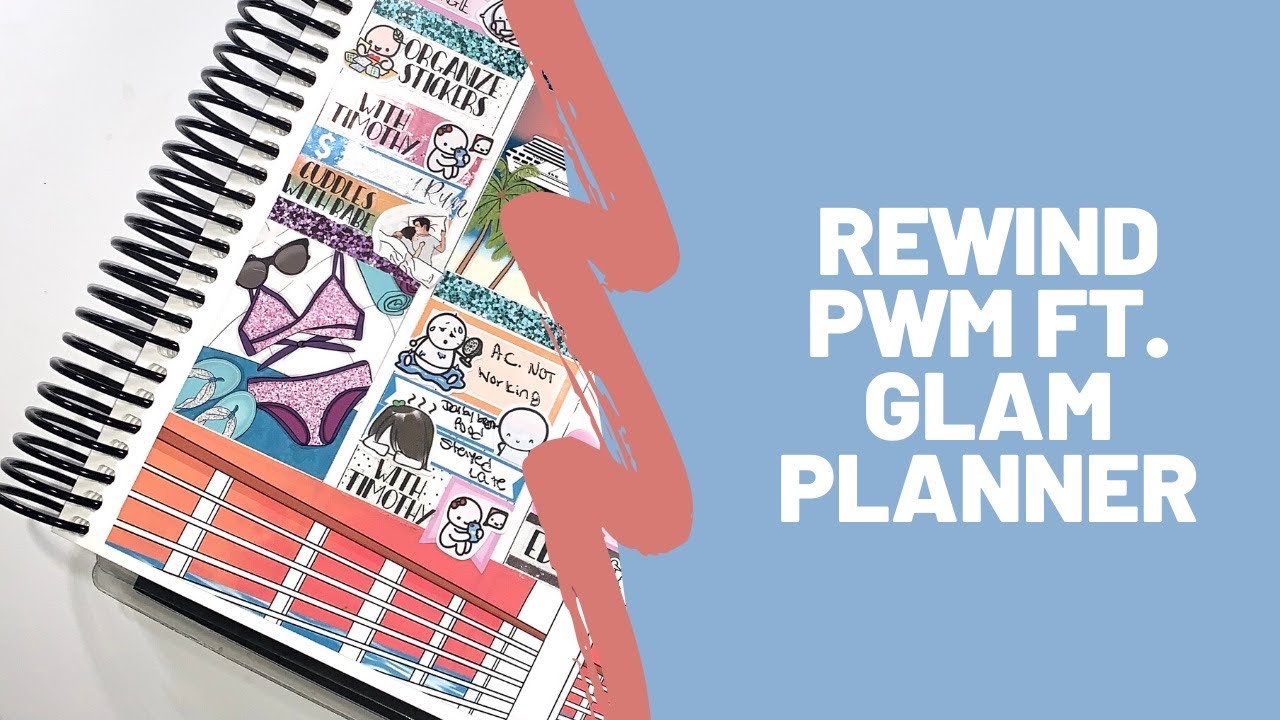 Rewind PWM Ft. Glam Planner Cruise