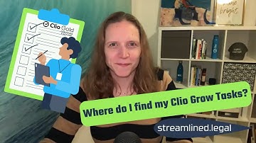 Where do I find my Clio Grow Tasks?  #streamlinedlegal